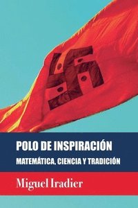 bokomslag Polo de Inspiracin. Matemtica, Ciencia Y Tradicin