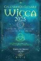 bokomslag Calendario Lunare Wicca - 2025: Grimorio Almanacco con Fasi Lunari e segno Astrologico della Luna Per Stregoneria Verde e la strega Pagana Moderna