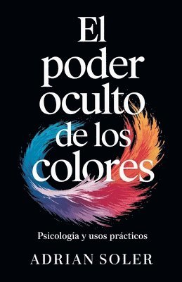 bokomslag El Poder Oculto de los Colores