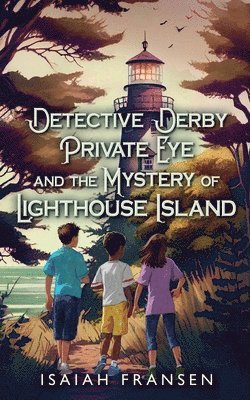 Detective Derby Private Eye And The Mystery Of Lighthouse Island 1