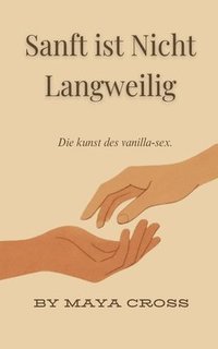 bokomslag Sanft ist Nicht Langweilig