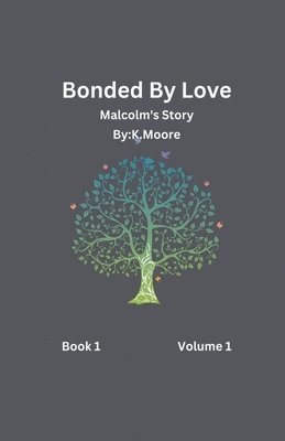 Bonded By Love (Malcolm) 1