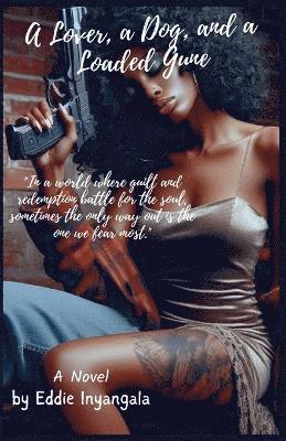 Lover, a Dog, & a Loaded Gun