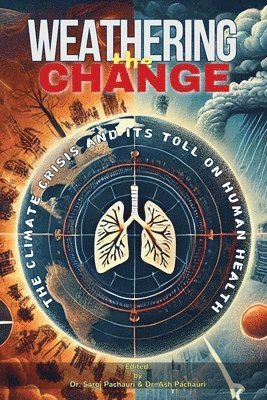 Saroj Pachauri, Ash Pachauri - Weathering the Change, Häftad