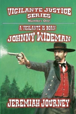 Jeremiah Journey - Vigilante is Born - Johnny Wideman, Häftad