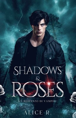 Shadows & Roses 1