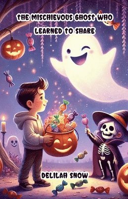 The Mischievous Ghost Who Learned to Share 1