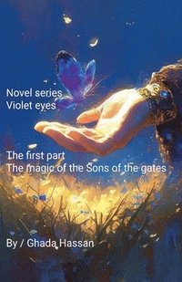 bokomslag The magic of the Sons of the gates novel