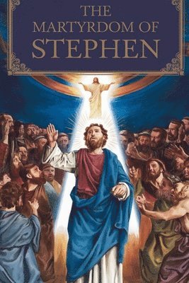 The Martyrdom of Stephen 1