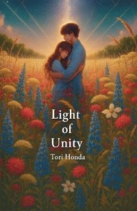bokomslag Light of Unity By Tori Honda