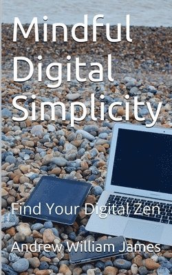 bokomslag Mindful Digital Simplicity