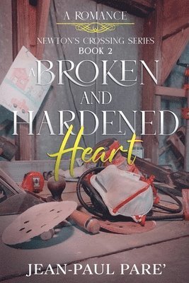 bokomslag A Broken and Hardened Heart