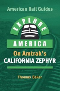 bokomslag Explore America on Amtrak's California Zephyr