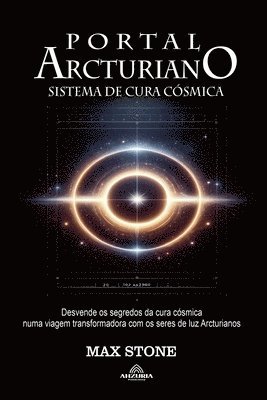 Portal Arcturiano - Sistema de Cura Csmica 1