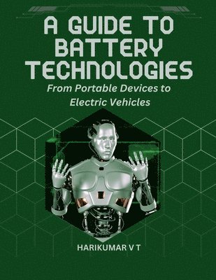 bokomslag A Guide to Battery Technologies