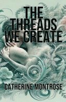 The Threads We Create 1