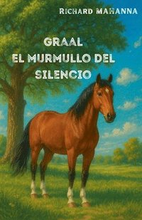 bokomslag Graal, el Murmullo del silencio