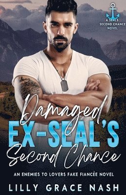 Lilly Grace Nash - Damaged Ex-SEAL's Second Chance, Häftad