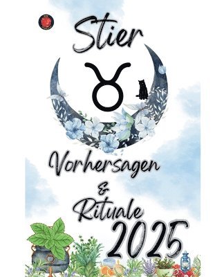 Stier Vorhersagen & Rituale 2025 1