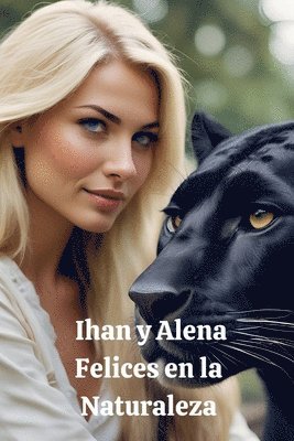 bokomslag Ihan y Alena Felices en la Naturaleza