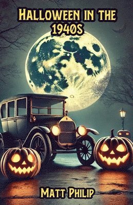 Matt Philip - Halloween in the 1940s, Häftad