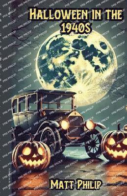 Matt Philip - Halloween in the 1940s, Häftad