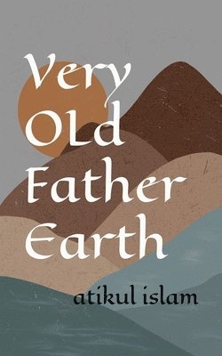 Very OLd Father Earth 1