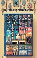 A a Castor, A. a. Castor, A.A. Castor, A. A. Castor - Understanding Islamic Doctrines, Häftad