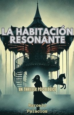 La Habitacin Resonante Un Thriller Psicolgico 1