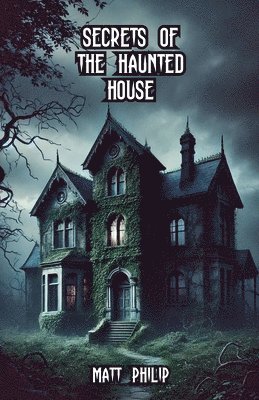 Secrets of the Haunted House 1