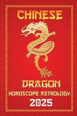 Dragon Chinese Horoscope 2025 1