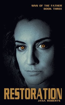 Jana Roberts - Sins of the Father - Restoration, Häftad