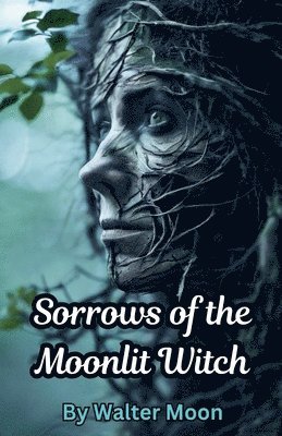 bokomslag Sorrows of the Moonlit Witch