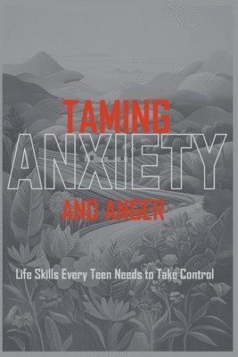 bokomslag Taming Anxiety And Anger