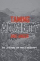 Taming Anxiety And Anger 1