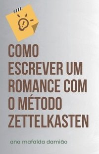 bokomslag Como Escrever um Romance com o Mtodo Zettelkasten