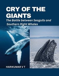 bokomslag Cry of the Giants: The Battle between Seagulls and Southern Right Whales