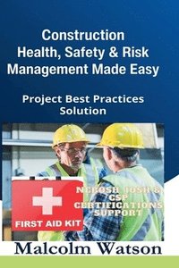 bokomslag Construction Health, Safety, and Risk Management Made Easy