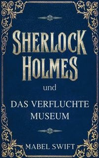 bokomslag - Sherlock Holmes und Das verfluchte Museum