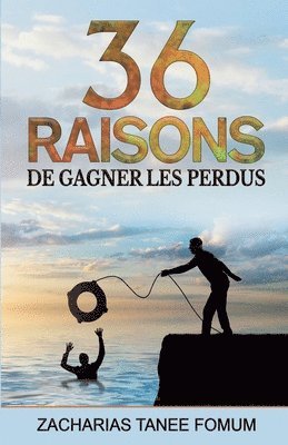 bokomslag Trente-six raisons de gagner les perdus