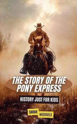 bokomslag The Story of the Pony Express