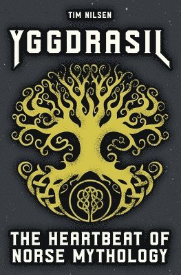 bokomslag Yggdrasil - The Heartbeat of Norse Mythology