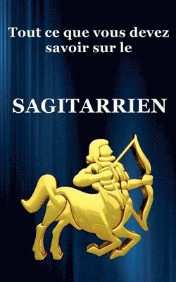 bokomslag Tout ce que vous devez savoir sur le Sagitarrien