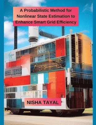 Probabilistic Method for Nonlinear State Estimation to Enhance Smart Grid
