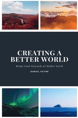 Creating a Better World 1