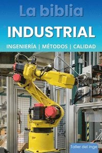 bokomslag biblia Industrial - Ingeniería, Métodos y Calidad