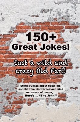 bokomslag &quot;Just a Wild and Crazy Old Fart&quot;