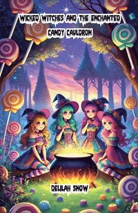 bokomslag Wicked Witches and the Enchanted Candy Cauldron