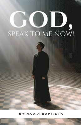 God, Speak to Me Now! 1