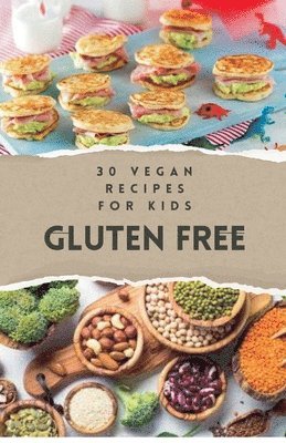 30 Vegan Recipes for Kids Gluten Free 1